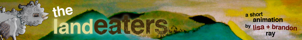 the land eaters - a short animation by lisa + brandon ray