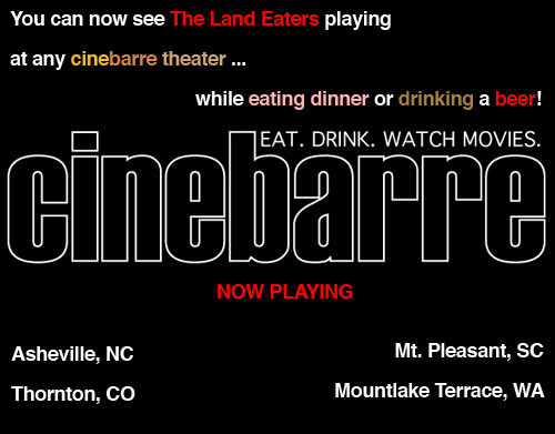 The Land Eaters is screening at cinebarre theaters